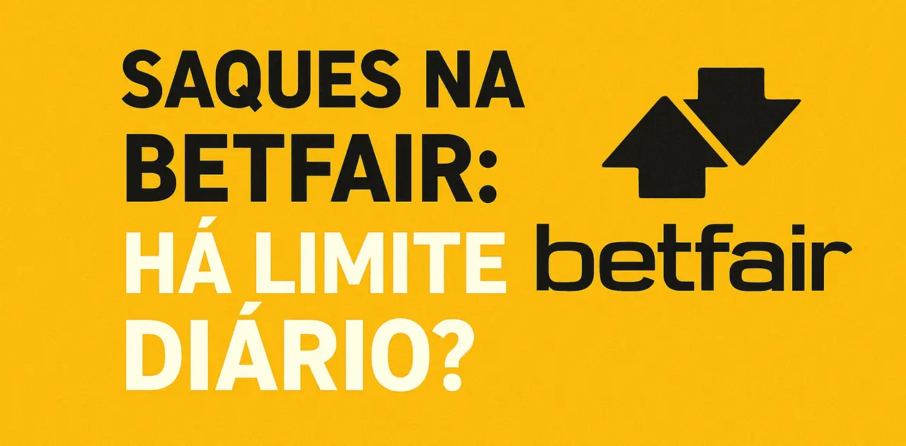 Saques na Betfair: Há Limite Diário?